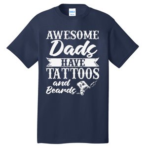 Awesome Dads Have Tattoos And Beards Father Fathers Day Tall T-Shirt