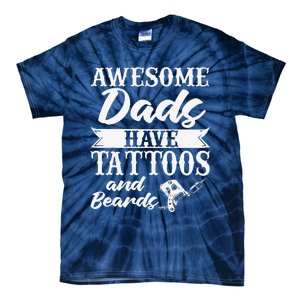 Awesome Dads Have Tattoos And Beards Father Fathers Day Tie-Dye T-Shirt