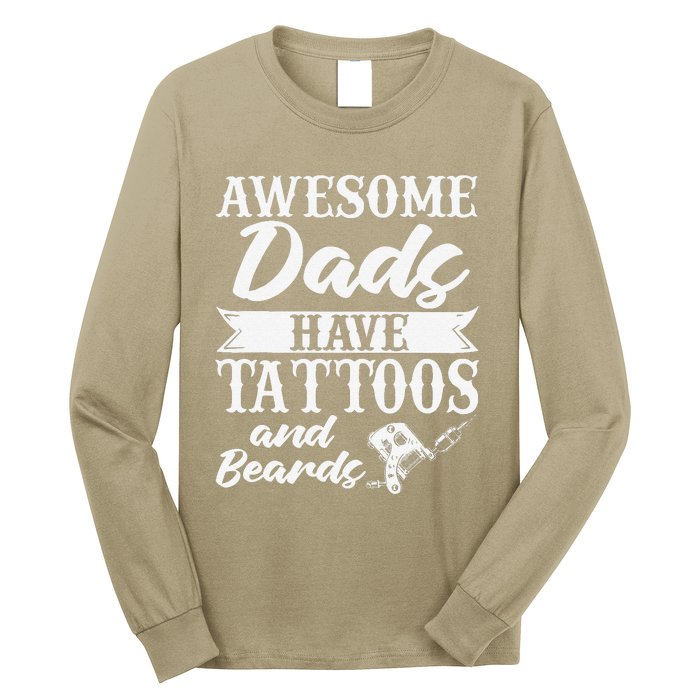 Awesome Dads Have Tattoos And Beards Father Fathers Day Long Sleeve Shirt