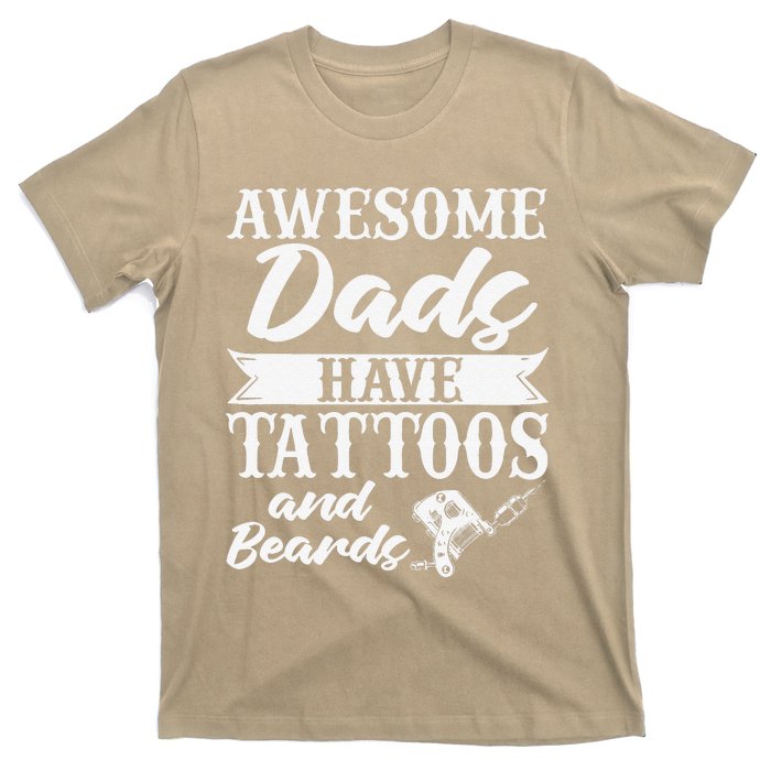 Awesome Dads Have Tattoos And Beards Father Fathers Day T-Shirt