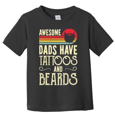 Awesome Dads Have Tattoos And Beards Funny Father Day Toddler T-Shirt