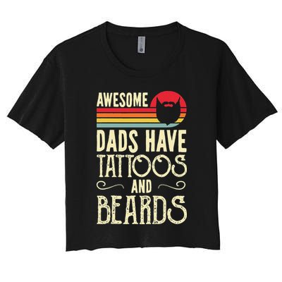 Awesome Dads Have Tattoos And Beards Funny Father Day Crop Top