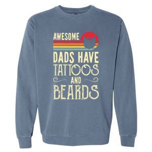 Awesome Dads Have Tattoos And Beards Funny Father Day Garment-Dyed Sweatshirt