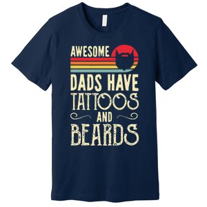 Awesome Dads Have Tattoos And Beards Funny Father Day Premium T-Shirt