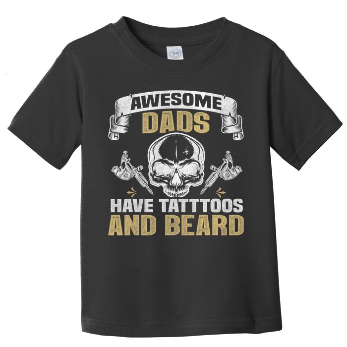 Awesome Dads Have Tattoos and Beards Skull Toddler T-Shirt