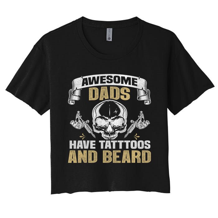 Awesome Dads Have Tattoos and Beards Skull Women's Crop Top Tee