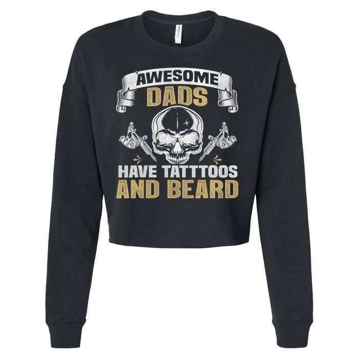 Awesome Dads Have Tattoos and Beards Skull Cropped Pullover Crew
