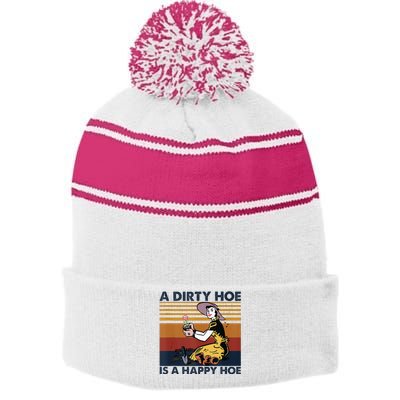 A Dirty Hoe Is A Happy Hoe Vintage Retro Funny Garden Lover Stripe Pom Pom Beanie