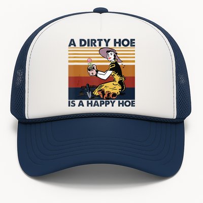 A Dirty Hoe Is A Happy Hoe Vintage Retro Funny Garden Lover Trucker Hat