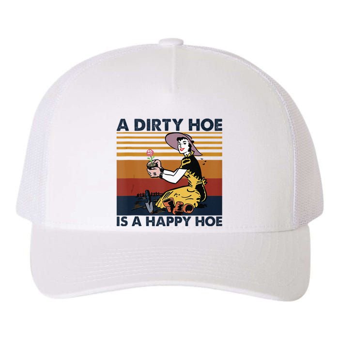 A Dirty Hoe Is A Happy Hoe Vintage Retro Funny Garden Lover Yupoong Adult 5-Panel Trucker Hat