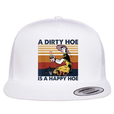 A Dirty Hoe Is A Happy Hoe Vintage Retro Funny Garden Lover Flat Bill Trucker Hat