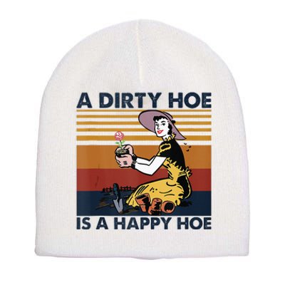 A Dirty Hoe Is A Happy Hoe Vintage Retro Funny Garden Lover Short Acrylic Beanie