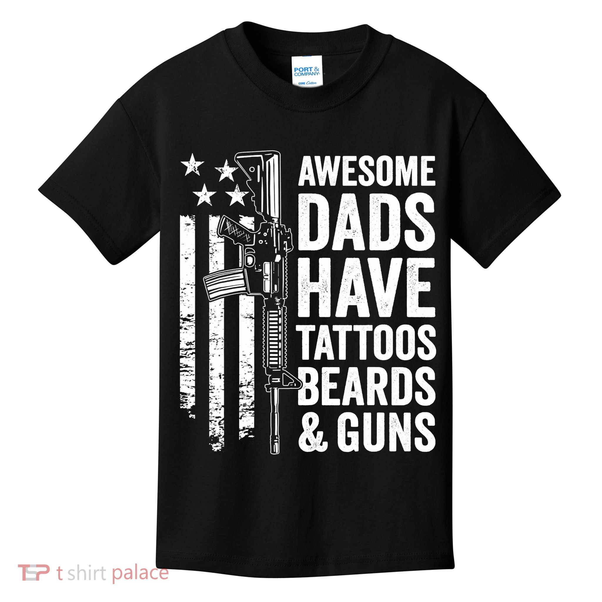 Awesome Dads Have Tattoos Beards Guns Fathers Day Gun Kids T-Shirt