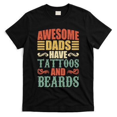 Awesome Dads Have Tattoos And Beards For Fathers Day T-Shirt