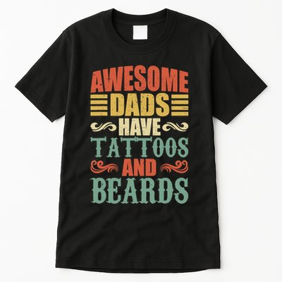Awesome Dads Have Tattoos And Beards For Fathers Day Tall T-Shirt