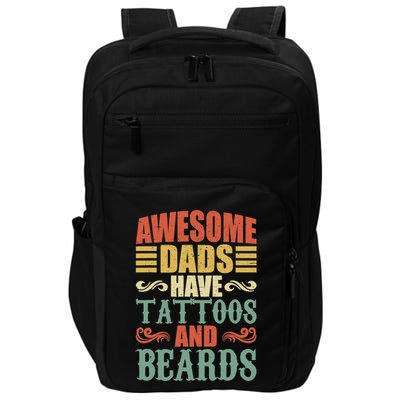 Awesome Dads Have Tattoos And Beards For Fathers Day Impact Tech Backpack