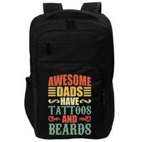 Awesome Dads Have Tattoos And Beards For Fathers Day Impact Tech Backpack