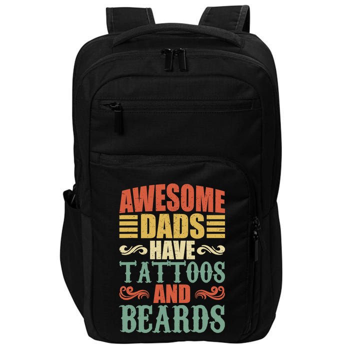 Awesome Dads Have Tattoos And Beards For Fathers Day Impact Tech Backpack