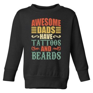 Awesome Dads Have Tattoos And Beards For Fathers Day Toddler Sweatshirt