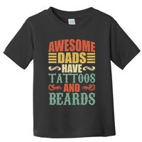 Awesome Dads Have Tattoos And Beards For Fathers Day Toddler T-Shirt