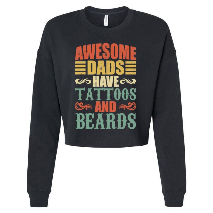 Awesome Dads Have Tattoos And Beards For Fathers Day Cropped Pullover Crew