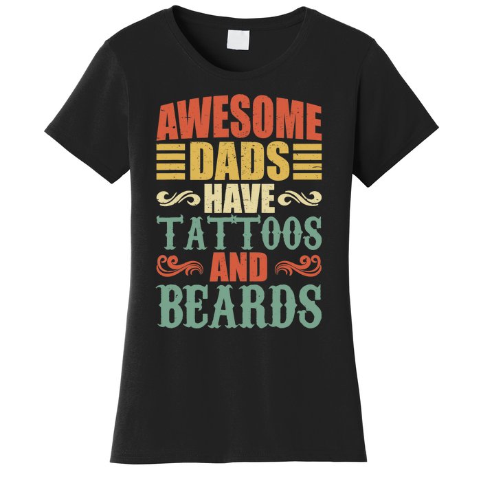 Awesome Dads Have Tattoos And Beards For Fathers Day Women's T-Shirt