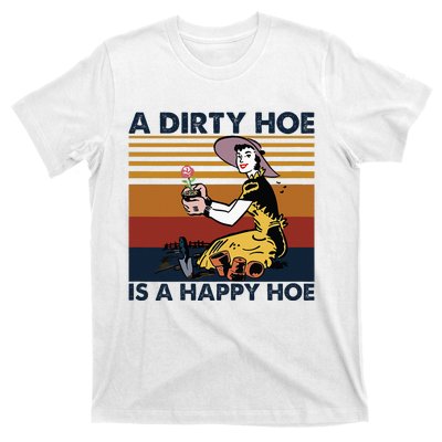 A Dirty Hoe Is A Happy Hoe Vintage Retro Funny Garden Lover T-Shirt