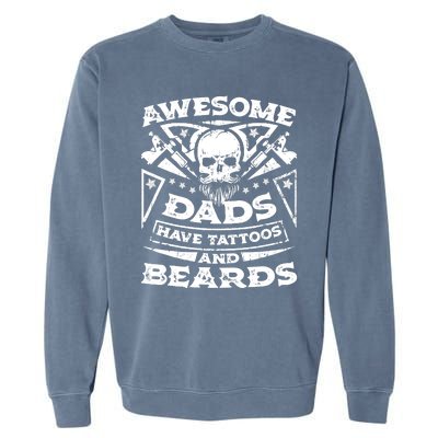 Awesome Dads Have Tattoos and Beards Garment-Dyed Sweatshirt