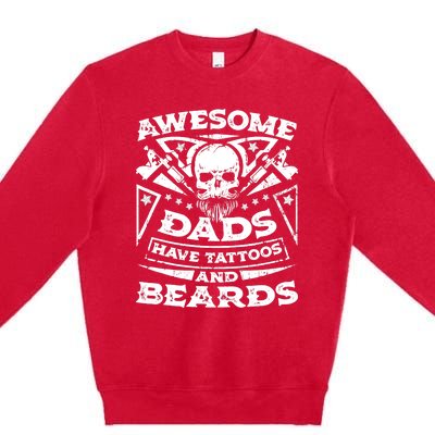 Awesome Dads Have Tattoos and Beards Premium Crewneck Sweatshirt