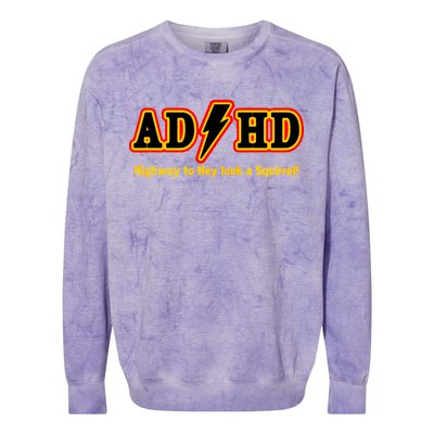 ADHD Highway To Squirrel Colorblast Crewneck Sweatshirt