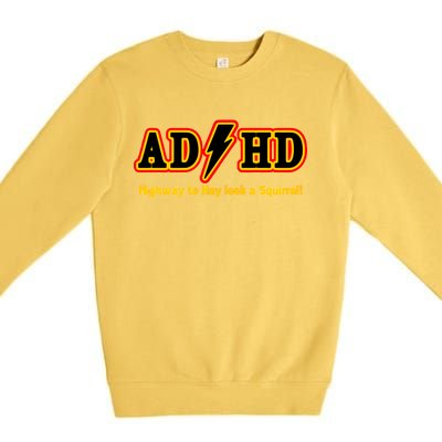 ADHD Highway To Squirrel Premium Crewneck Sweatshirt