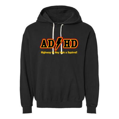 ADHD Highway To Squirrel Garment-Dyed Fleece Hoodie