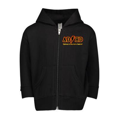 ADHD Highway To Squirrel Toddler Zip Fleece Hoodie