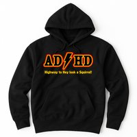 ADHD Highway To Squirrel Hoodie