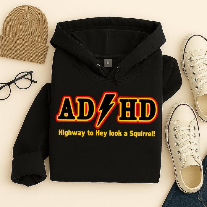 ADHD Highway To Squirrel Hoodie