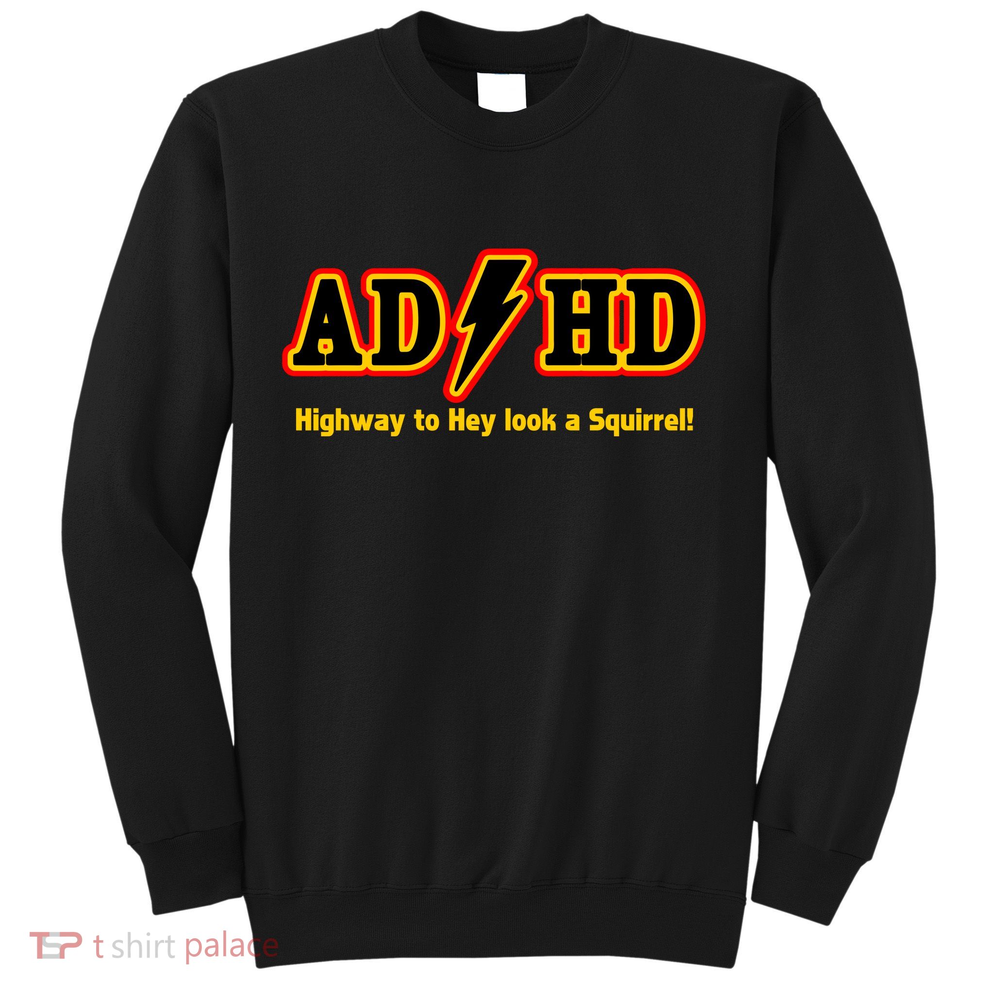 ADHD Highway To Squirrel Sweatshirt