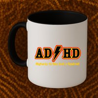 ADHD Highway To Squirrel Mug