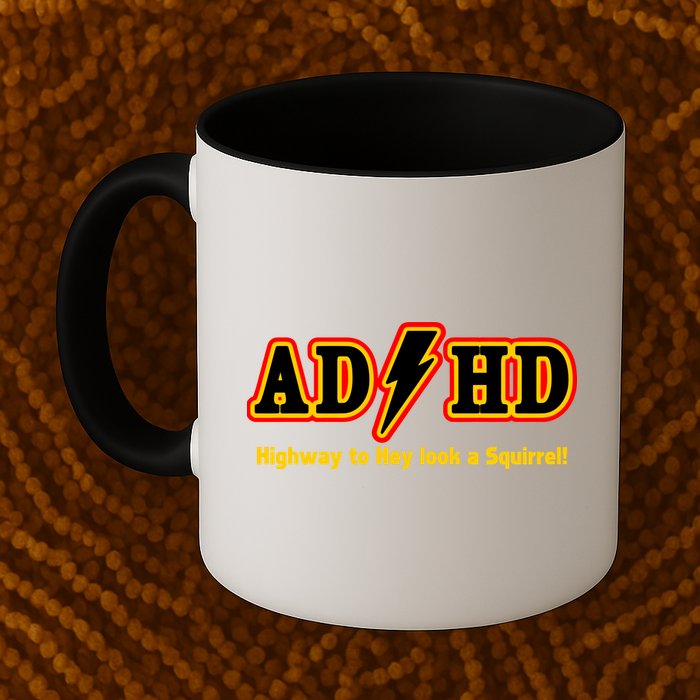 ADHD Highway To Squirrel Mug