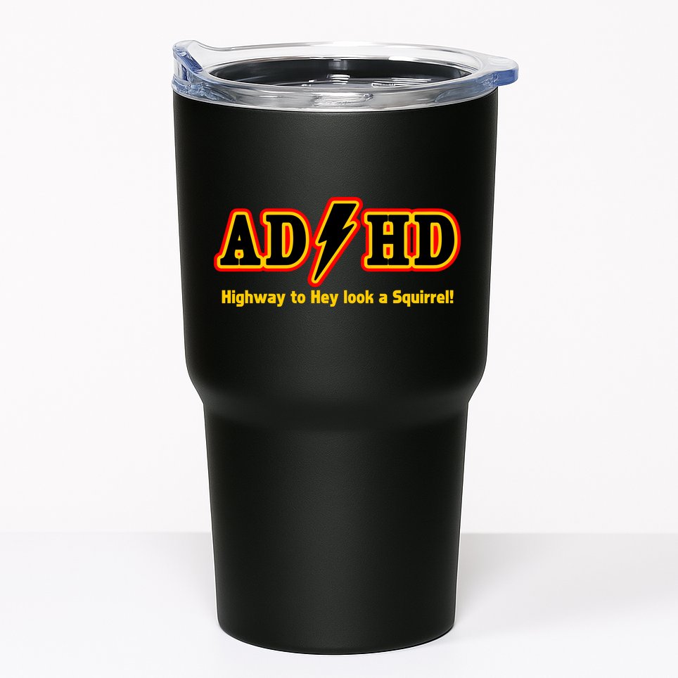 ADHD Highway To Squirrel Tumbler