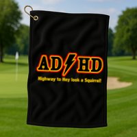 ADHD Highway To Squirrel Golf Towel