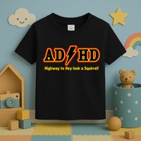 ADHD Highway To Squirrel Toddler T-Shirt