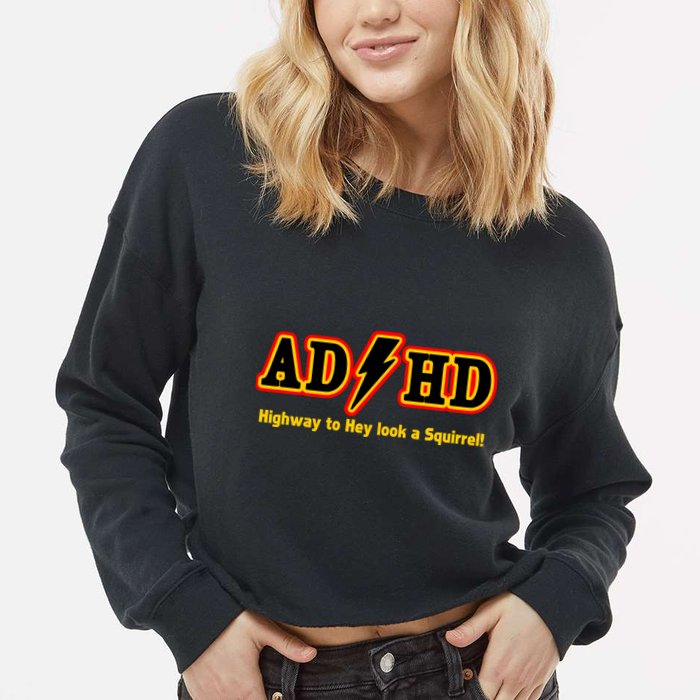 ADHD Highway To Squirrel Cropped Pullover Crew