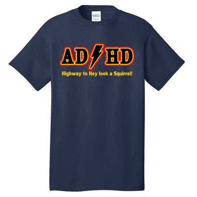 ADHD Highway To Squirrel Tall T-Shirt