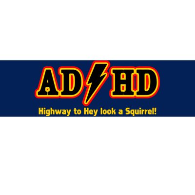 ADHD Highway To Squirrel Bumper Sticker