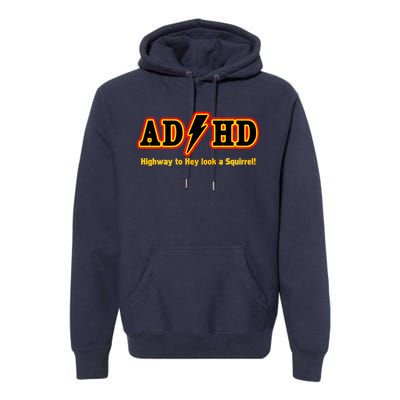 ADHD Highway To Squirrel Premium Hoodie