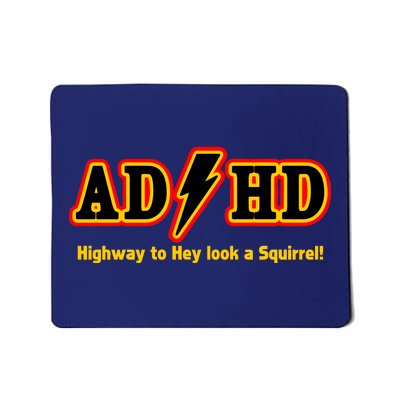 ADHD Highway To Squirrel Mousepad