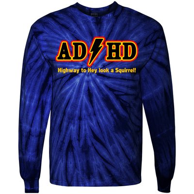 ADHD Highway To Squirrel Tie-Dye Long Sleeve Shirt