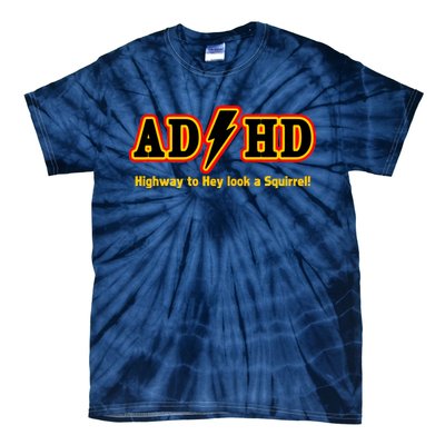 ADHD Highway To Squirrel Tie-Dye T-Shirt