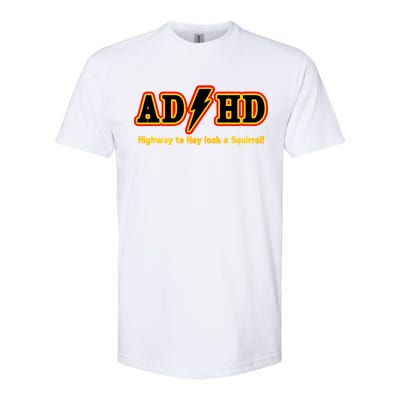 ADHD Highway To Squirrel Softstyle CVC T-Shirt