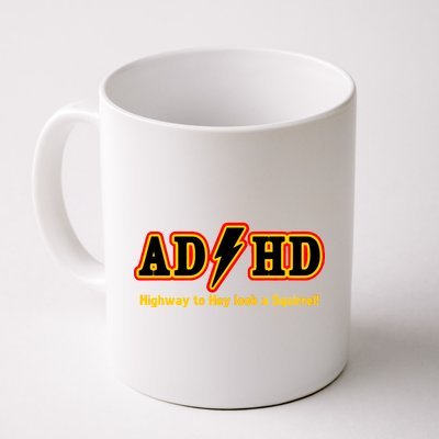 ADHD Highway To Squirrel Coffee Mug